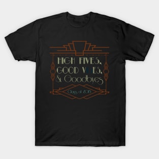 High fives, good vibes, and goodbyes T-Shirt